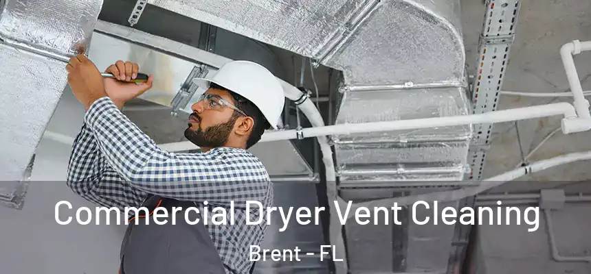 Commercial Dryer Vent Cleaning Brent - FL