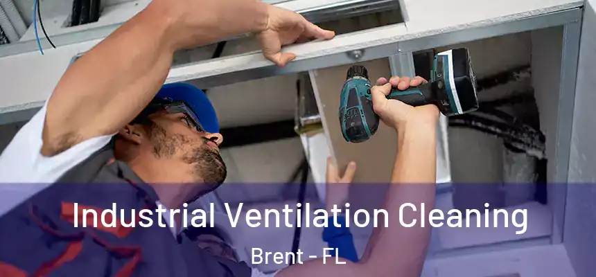 Industrial Ventilation Cleaning Brent - FL