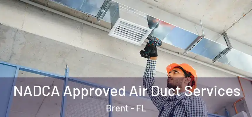 NADCA Approved Air Duct Services Brent - FL