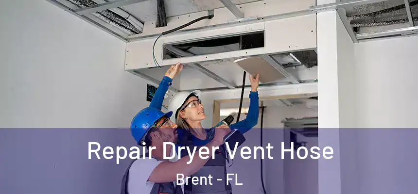  Repair Dryer Vent Hose Brent - FL